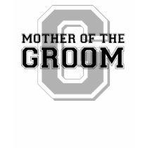 Mother of the Groom Cheer t-shirts