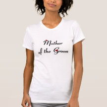 Mother of the Groom t-shirt