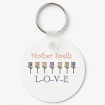 Mother Spells Love keychains