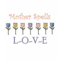 Mother Spells Love T-shirts and Gifts shirt