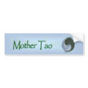 Mother Tao Bumper Sticker bumper stickers by MotherTao Mother Tao Bumper Sticker bumper stickers