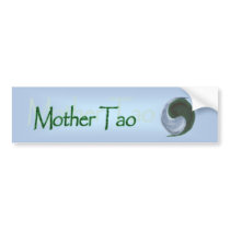 Mother Tao Bumper Sticker bumper stickers by MotherTao Mother Tao Bumper Sticker bumper stickers
