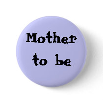Mother to be blue button by bonnievoyage Mother to be blue button
