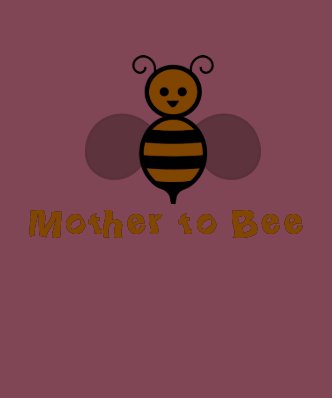 Mother to Bee , Maternity Tshirt Women, Girl