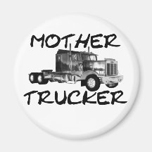 MOTHER TRUCKER - BLACK & WHITE MAGNET