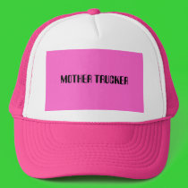 MOTHER TRUCKER hats