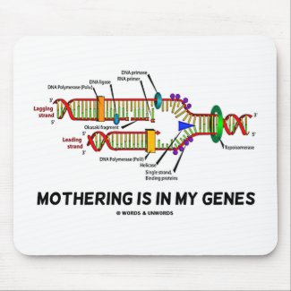 Mothering Is In My Genes (DNA Replication) Mousepad