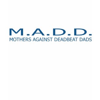 MOTHERS AGAINST DEADBEAT DADS shirt