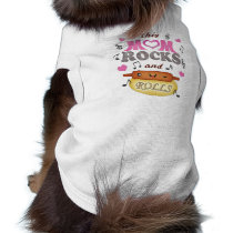Mother's Day / Mom's Birthday Rock & Bake T-Shirt Pet T Shirt