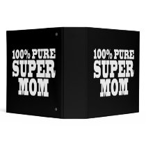 Mothers Day & Moms Birthdays : 100% Pure Super Mom 3 Ring Binder