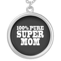 Mothers Day & Moms Birthdays : 100% Pure Super Mom Necklaces