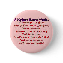 Mother's Famous Words--Mother's Day Gifts buttons