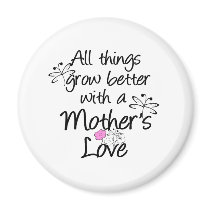 Mother's Love Grows magnets
