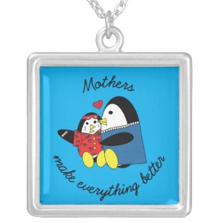 Mothers Make Everything Better Necklace