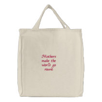 Mothers make the world go round. canvas bags