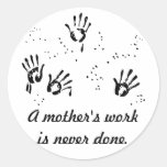 Mother's Work Round Stickers