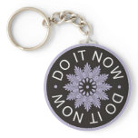 Motivational 3 Word Quotes ~Do It Now~ Keychain