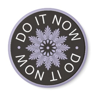 Motivational 3 Word Quotes ~Do It Now~ magnet