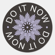 Motivational 3 Word Quotes ~Do It Now~ stickers