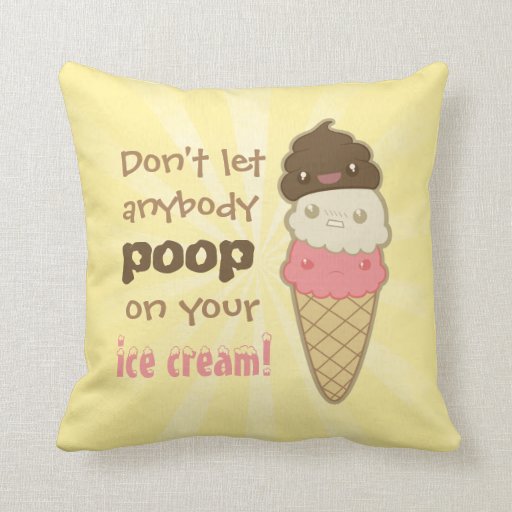Motivational Poop on Ice Cream Pillow Zazzle