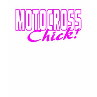 Motocross Chick! shirt