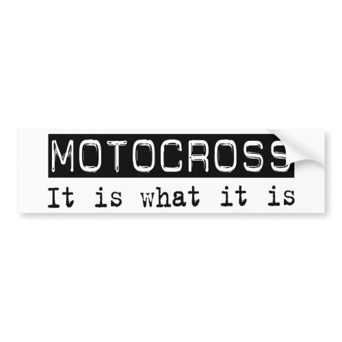 Motocross It Is bumpersticker