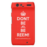 [Crown] dont be jel be reem!  Motorola Droid RAZR Cases