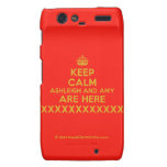 [Crown] keep calm ashleigh and amy are here [Love heart] xxxxxxxxxxxx [Love heart]  Motorola Droid RAZR Cases