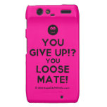 [Smile] you give up!? you loose mate!  Motorola Droid RAZR Cases