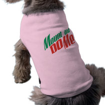 Mount And Do Me Dog Shirt pet clothing