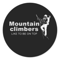 mountain climbers like to be on top round sticker