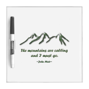 Mountains are calling/Snow tipped mtns Dry Erase Board