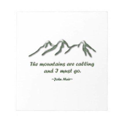 Mountains are calling/Snow tipped mtns Note Pads