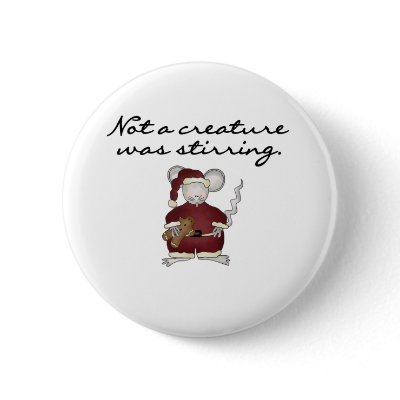 Mouse Not a Creature Was Stirring Button by christmasshop