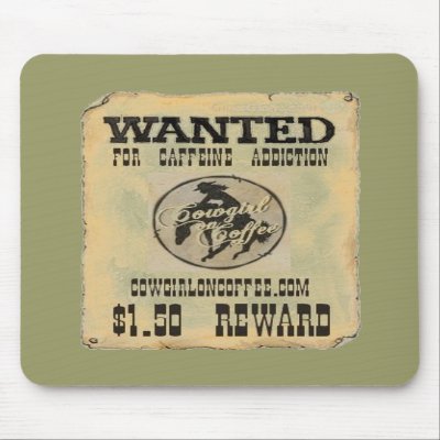Mouse Pad "Cowgirl On Coffee" WANTED POSTER by CowgirlOnCoffee