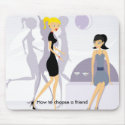 Mouse Pad: How to choose a friend... mousepads by 123456boatboy Mouse Pad: How to choose a friend... mousepads