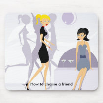 Mouse Pad: How to choose a friend... mousepads