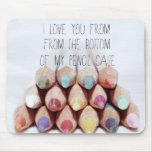 Mouse Pad ... Pencil Case