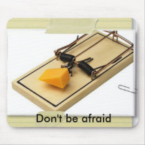 Mouse-Trap-Cheese, Don't be afraid mousepads by severyn Mouse-Trap-Cheese, Don't be afraid mousepads