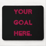 Mousemat Black Red YOUR GOAL HERE Mousepad