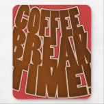 Mousemat Coffee Break Time Funny Template Custom Mouse Pads