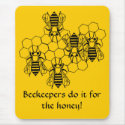 Mousepad - Beekeepers do it for the honey! mousepad