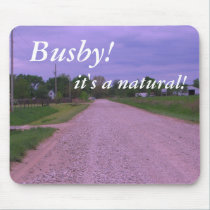 Mousepad:  Busby! it's a natural! mousepads