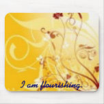 Mousepad, I am flourishing.