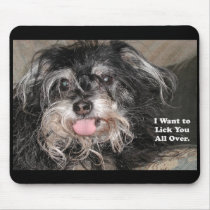 Mousepad, I Want to Lick you all over by Florabunda Mousepad, I Want to Lick you all over