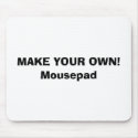 MOUSEPAD - MAKE YOUR OWN! by GreenPhiladelphia MOUSEPAD - MAKE YOUR OWN!