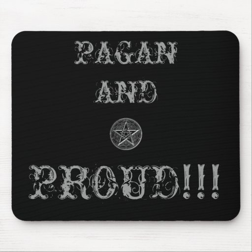 MOUSEPAD  PAGAN  AND, PROUD!!!