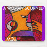 Mousepad - SCORNED WOMAN  mousepads