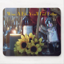 Mousepad, Wine A Bit, You'll Feel Better by itsmeluanne Mousepad, Wine A Bit, You'll Feel Better