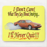 Mousepad with "I Don't Care What They Say..."
